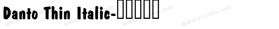 Danto Thin Italic字体转换